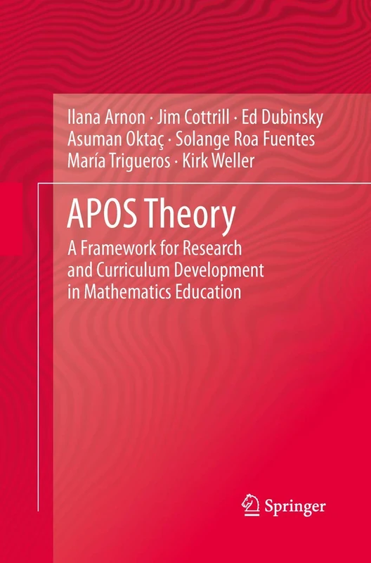APOS Theory: A Framework for Research and Curriculum Development in Mathematics Education - Image 1