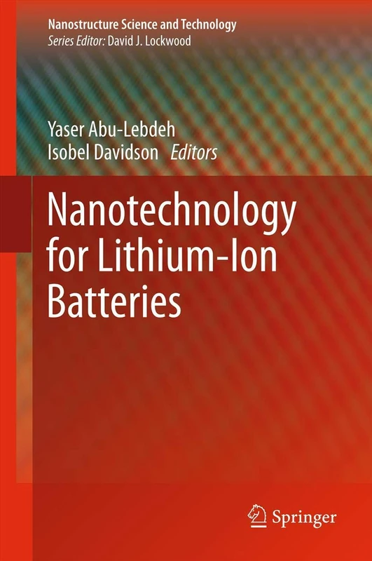 Nanotechnology for Lithium-Ion Batteries (Nanostructure Science and Technology)