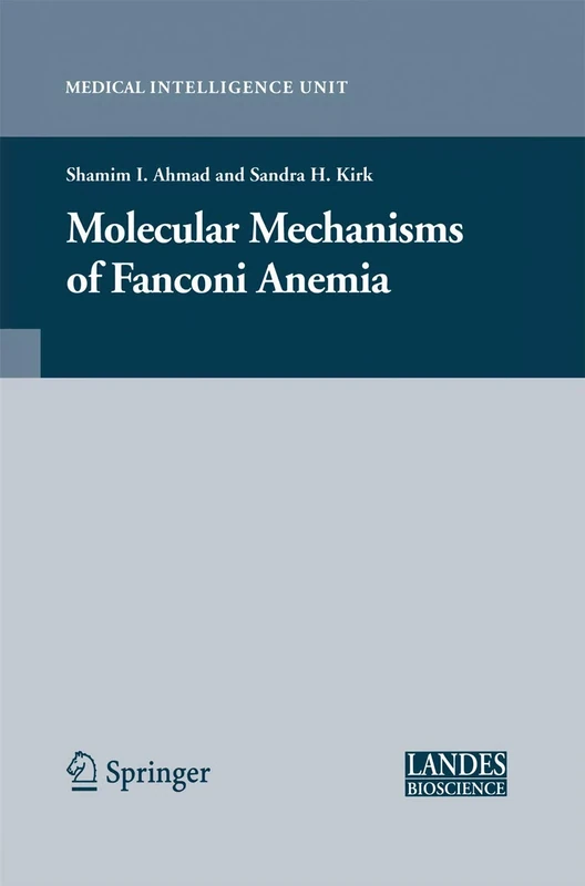 Molecular Mechanisms of Fanconi Anemia (Medical Intelligence Unit)
