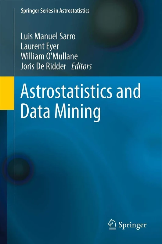 Astrostatistics and Data Mining: 2 (Springer Series in Astrostatistics, 2)
