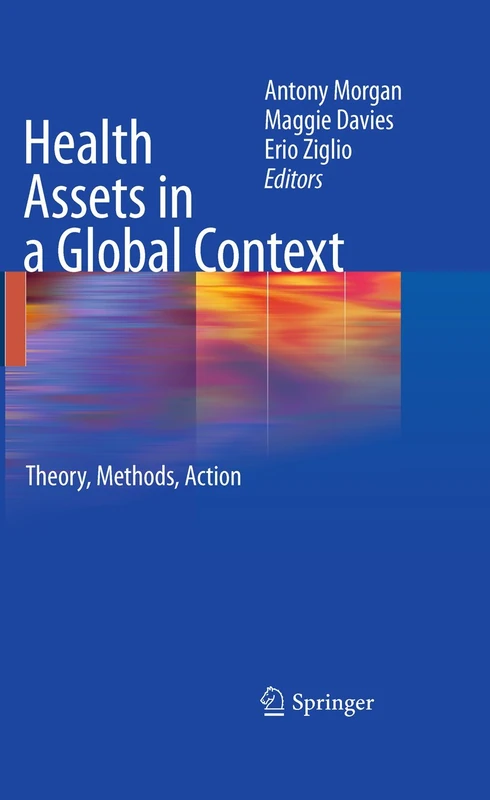 Health Assets in a Global Context: Theory, Methods, Action