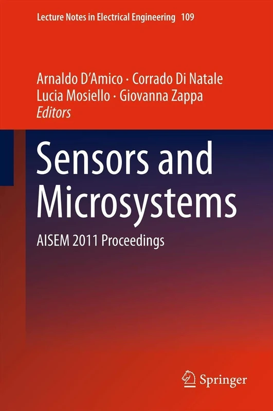 Sensors and Microsystems: AISEM 2011 Proceedings: 109 (Lecture Notes in Electrical Engineering, 109)