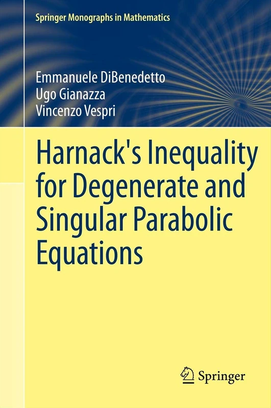 Harnack's Inequality for Degenerate and Singular Parabolic Equations (Springer Monographs in Mathematics)