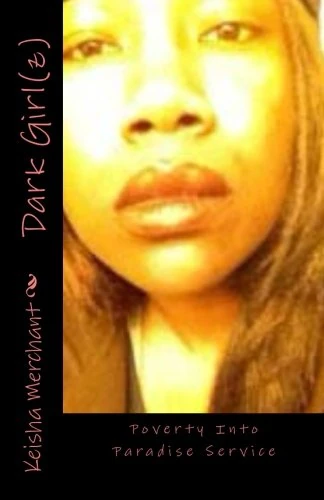 Dark Girl(z): Poverty Into Paradise Service (Leaders of Influence)