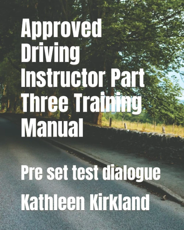 Approved Driving Instructor Part Three Training Manual: Pre set test dialogue