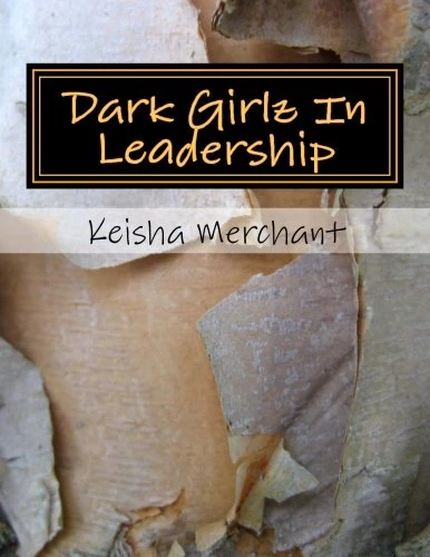 Dark Girlz In Leadership: Poverty into Paradise Service: Volume 3 (Leadership of Influence)