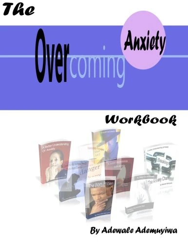 The Overcoming Anxiety Workbook: A better understanding of anxiety