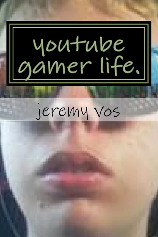 youtube gamer life.: Volume 1 (youtube small to big)