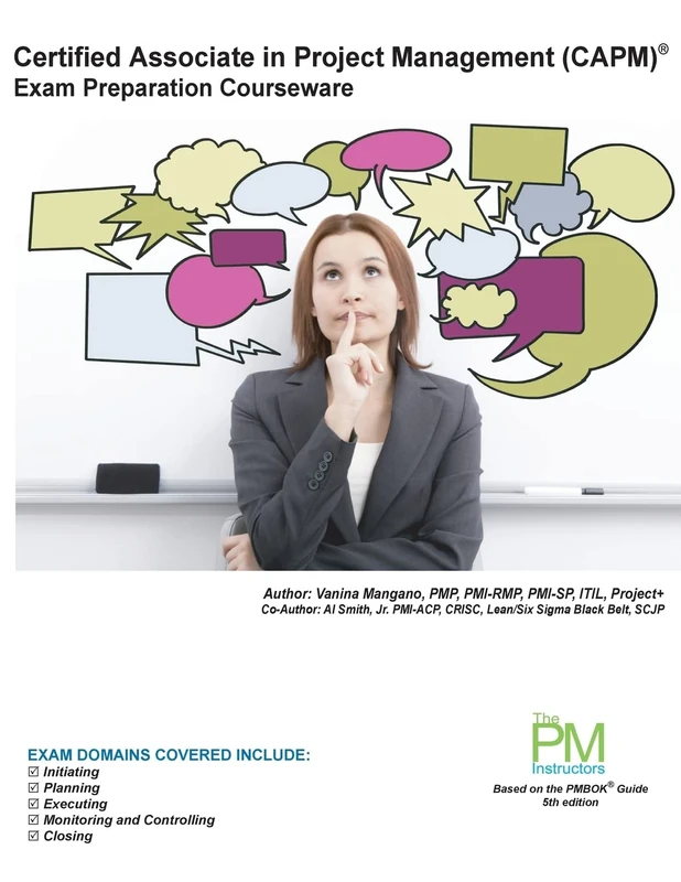 Certified Associate in Project Management (CAPM) Exam Preparation Courseware: CAPM Exam Preparation: Classroom Series (Part of The PM Instructors Classroom Series)