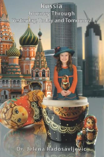 Russia: Journey through Yesterday, Today and Tomorrow