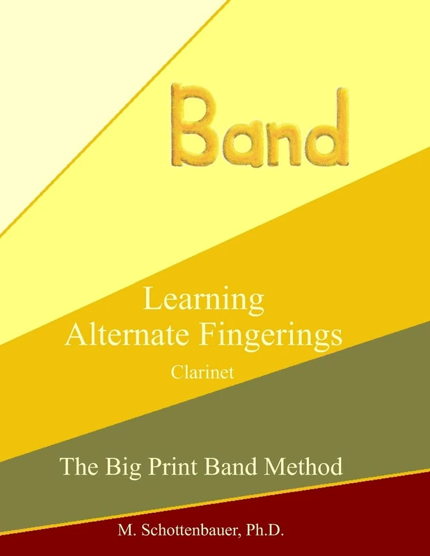 Learning Alternate Fingerings: Clarinet (The Big Print Band Method)