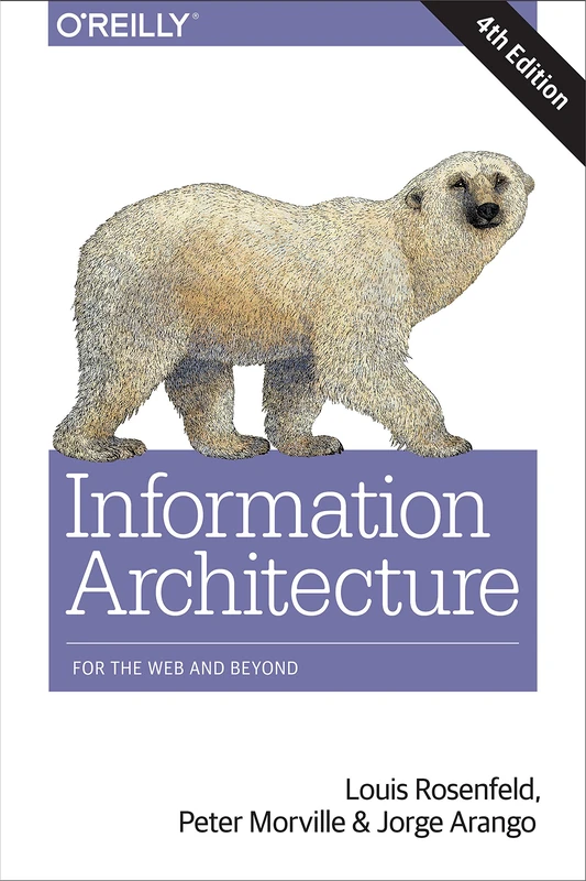 Information Architecture, 4e: For the Web and Beyond