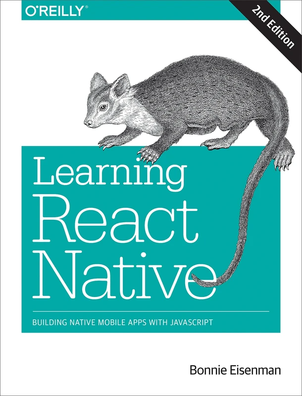 Learning React Native, 2e: Building Native Mobile Apps with JavaScript
