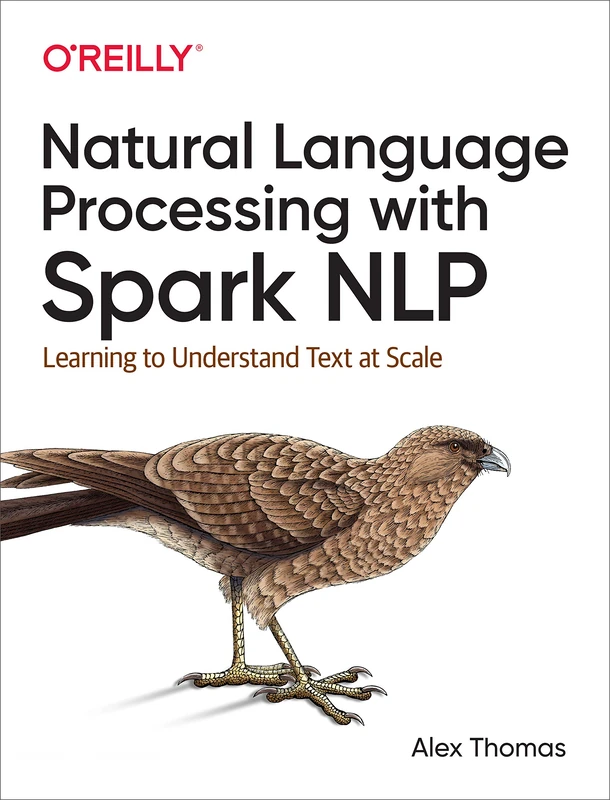 Natural Language Processing with Spark NLP: Learning to Understand Text at Scale - Image 1