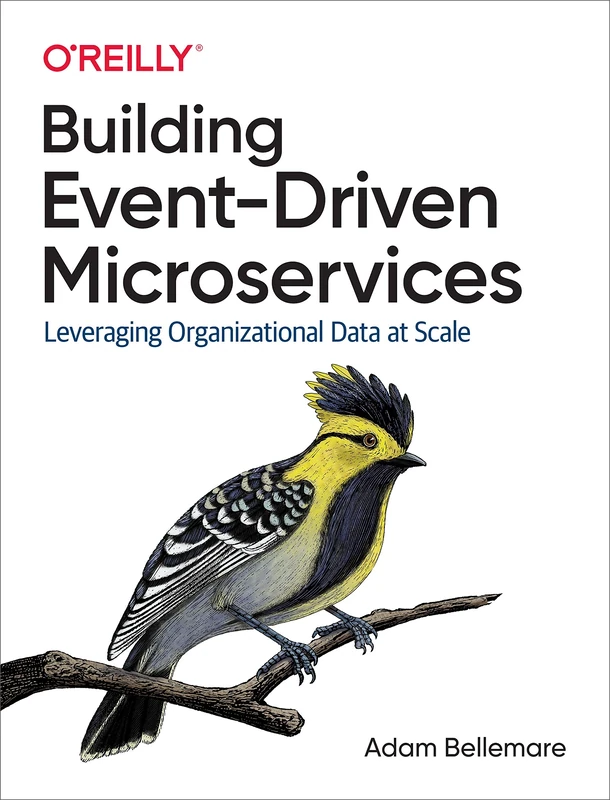 Building Event–Driven Microservices: Leveraging Organizational Data at Scale