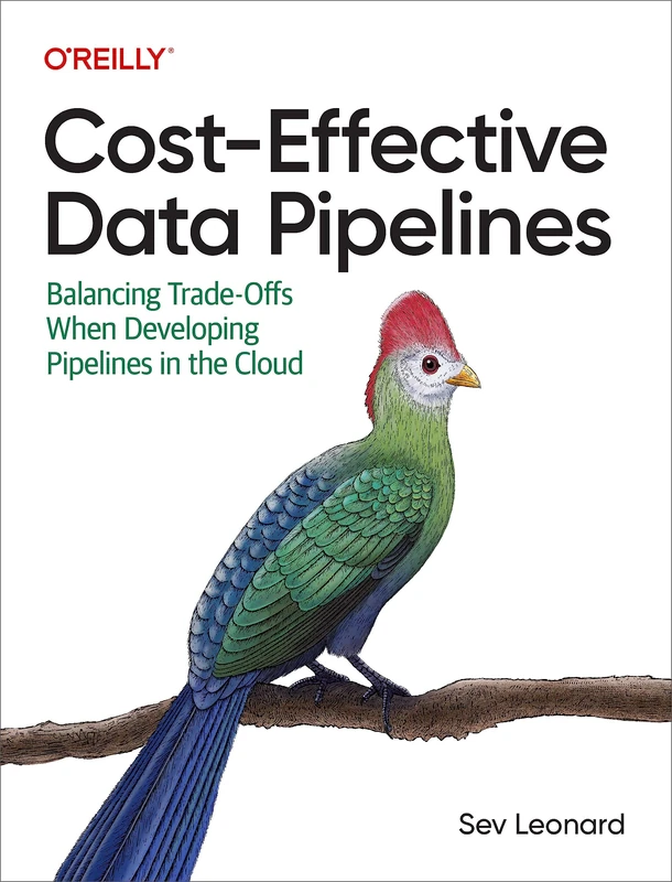 O'Reilly Cost-Effective Data Pipelines - Cloud Design Guide