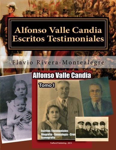Alfonso Valle Candia. Escritos Testimoniales: Datos Biograficos, Genealogia, Cronología, Iconografia - Image 1