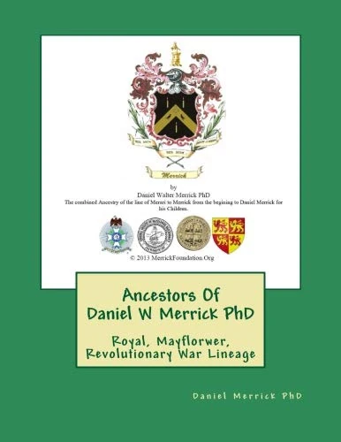 Ancestors Of Daniel W Merrick PhD: Daniel W Merrick PhD Genalogy Reports