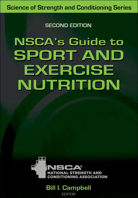 NSCA's Guide to Sport and Exercise Nutrition