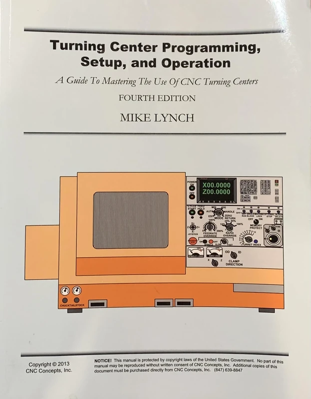 Turning Center Programming, Setup, and Operation: A Guide To Mastering The Use Of CNC Turning Centers