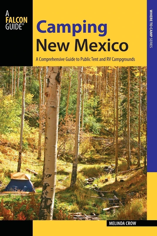 Camping New Mexico: A Comprehensive Guide to Public Tent and Rv Campgrounds, Second Edition (State Camping Series) - Image 1