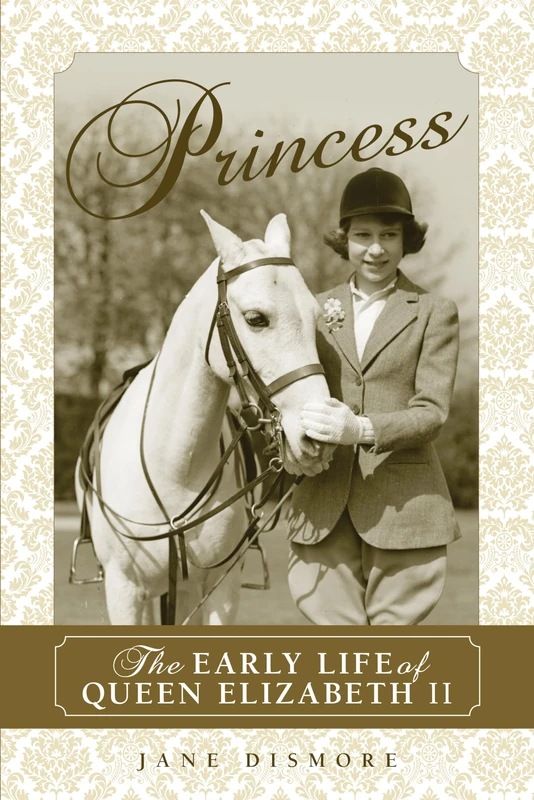 Princess: The Early Life of Queen Elizabeth II
