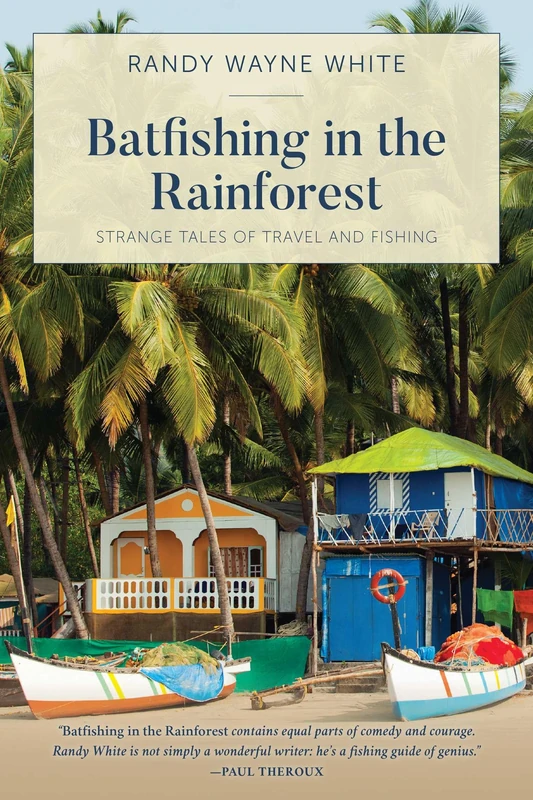 Batfishing In The Rainforest: Strange Tales of Travel and Fishing - Image 1