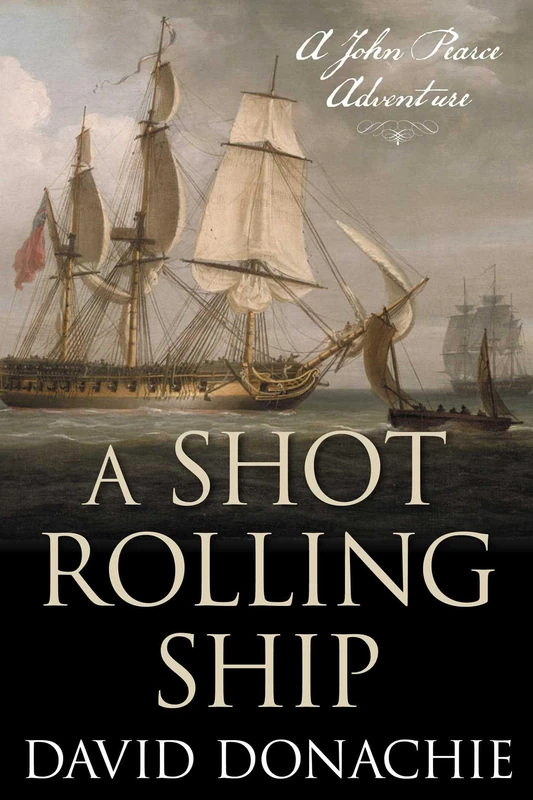 A Shot Rolling Ship: A John Pearce Adventure: 2