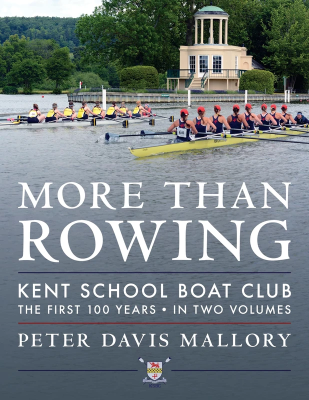 More Than Rowing: Kent School Boat Club, The First 100 Years: 2 - Image 1