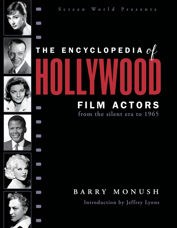 The Encyclopedia of Hollywood Film Actors: From the Silent Era to 1965 (Applause Books)