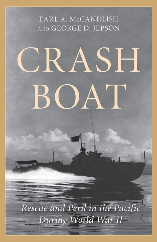 Crash Boat: Rescue and Peril in the Pacific During World War II - Image 1