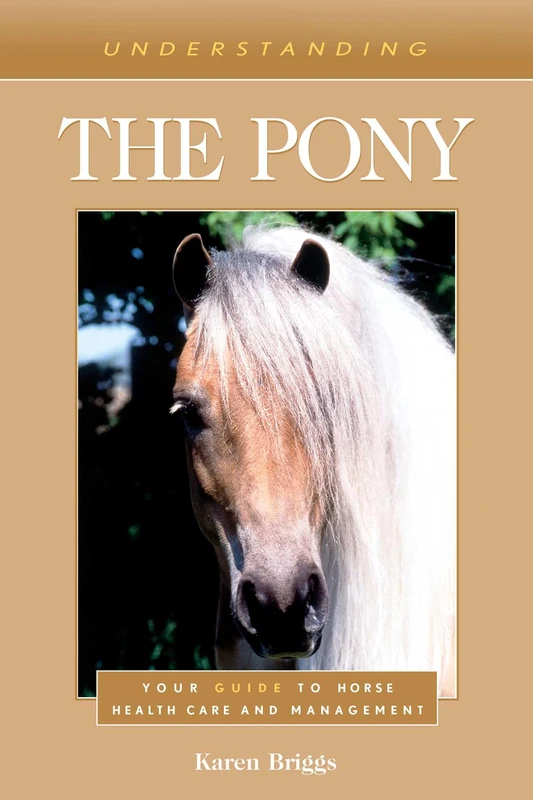 Understanding the Pony - Horse Health Care and Management Guide - Image 1