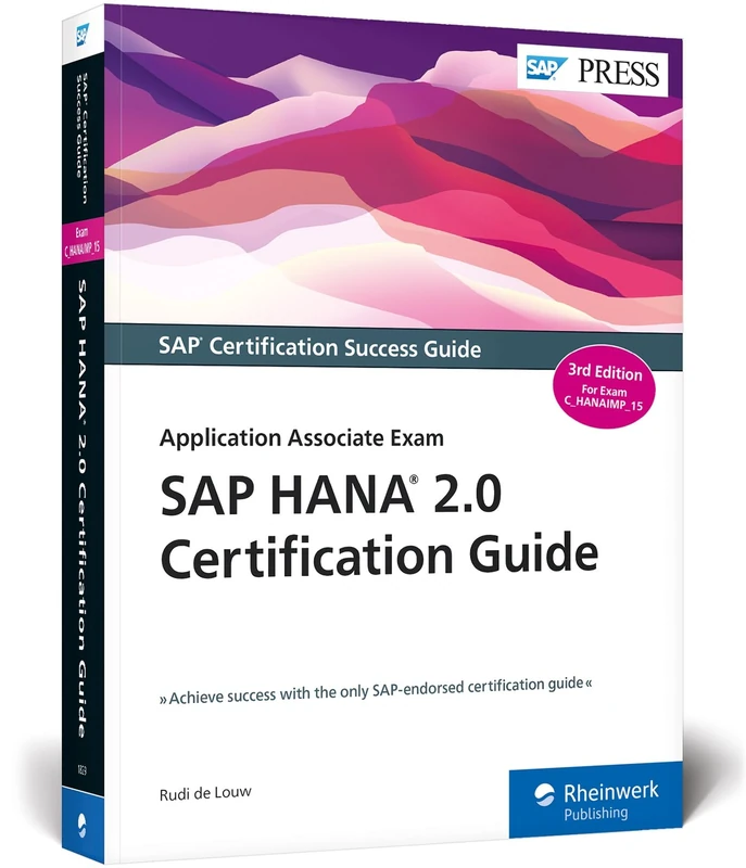 SAP HANA 2.0 Certification Guide: Application Associate Exam