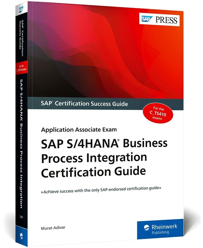 SAP S/4HANA Business Process Integration Certification Guide: Application Associate Exam
