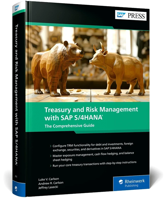 Treasury and Risk Management with SAP S/4HANA: The Comprehensive Guide
