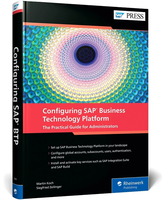 Configuring SAP Business Technology Platform: The Practical Guide for Administrators