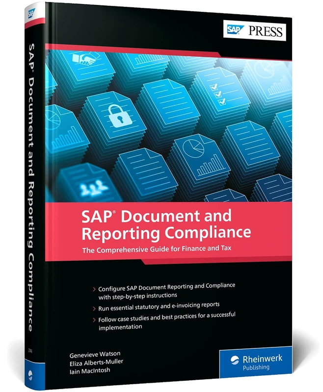 SAP Document and Reporting Compliance: The Comprehensive Guide for Finance and Tax