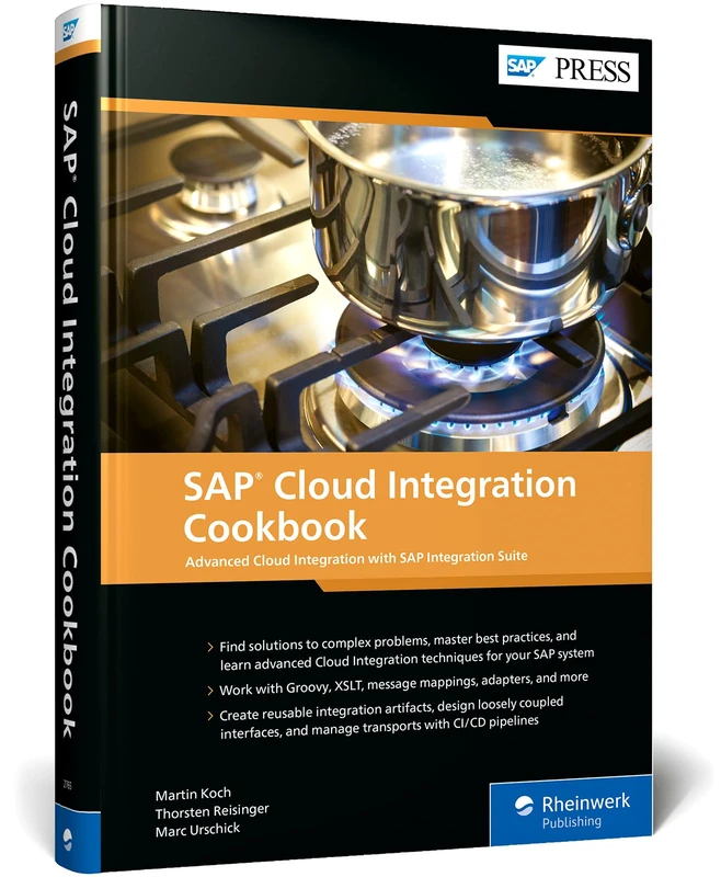 SAP Cloud Integration Cookbook: Advanced Cloud Integration with SAP Integration Suite