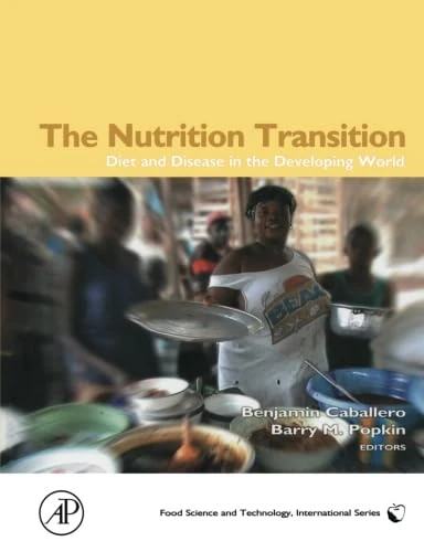 The Nutrition Transition: Diet and Disease in the Developing World