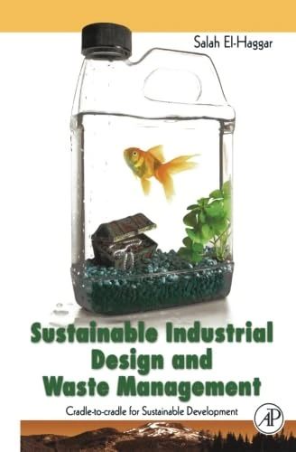 Sustainable Industrial Design and Waste Management: Cradle-to-Cradle for Sustainable Development