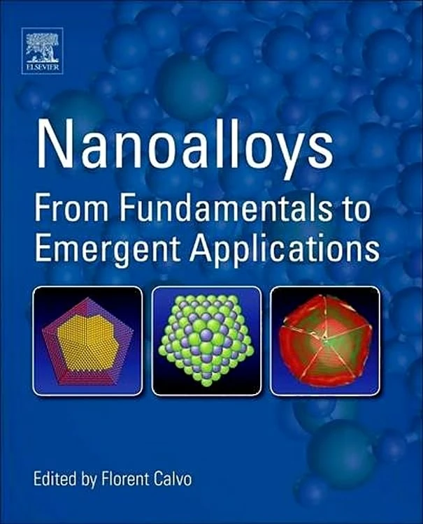 Elsevier Nanoalloys: From Fundamentals to Emergent Applications