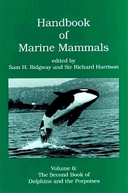 Handbook of Marine Mammals: The Second Book of Dolphins and the Porpoises (Volume 6)