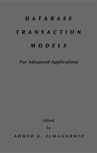 Database Transaction Models for Advanced Applications (The Morgan Kaufmann Series in Data Management Systems)