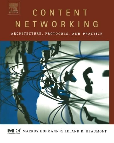 Content Networking: Architecture, Protocols, and Practice - Image 1