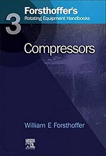 3. Forsthoffer's Rotating Equipment Handbooks: Compressors