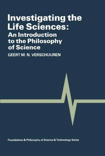 Investigating the Life Sciences: An Introduction to the Philosophy of Science