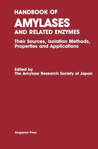 Handbook of Amylases and Related Enzymes: Their Sources, Isolation Methods, Properties and Applications