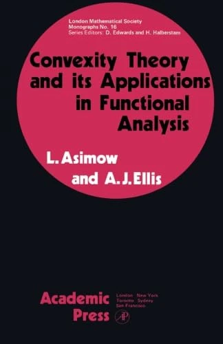 Convexity Theory and its Applications in Functional Analysis