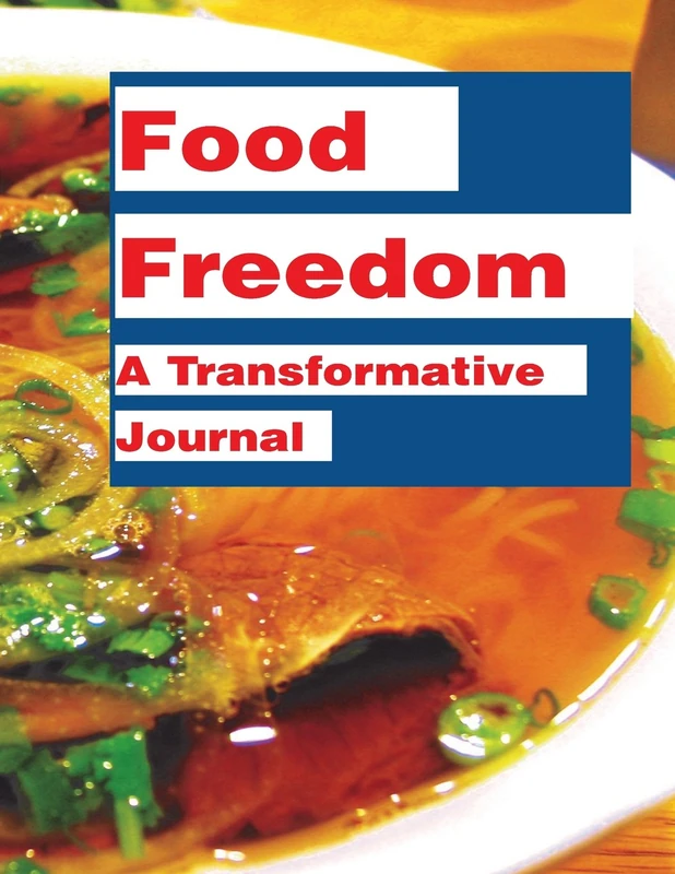 Food Freedom: A Transformative Journal