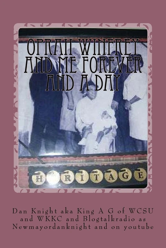 Oprah Winfrey and Me Forever and a Day: Oprah and me every day: Volume 1